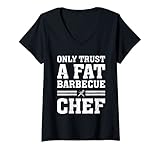 Mujer Confíe solo en un gordo chef de barbacoas Amante de la barbacoa Fat Chef Grill Chef Camiseta Cuello V