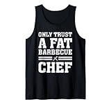 Confíe solo en un gordo chef de barbacoas Amante de la barbacoa Fat Chef Grill Chef Camiseta sin Mangas