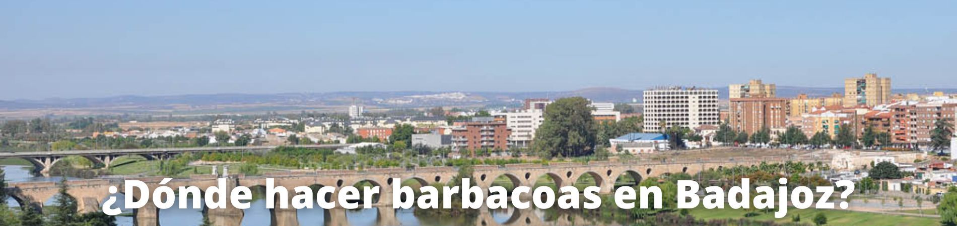 ¿Donde-hacer-barbacoas-en-Badajoz